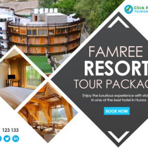 Famree Resort Hunza Tour Package 2024 | Click Pakistan