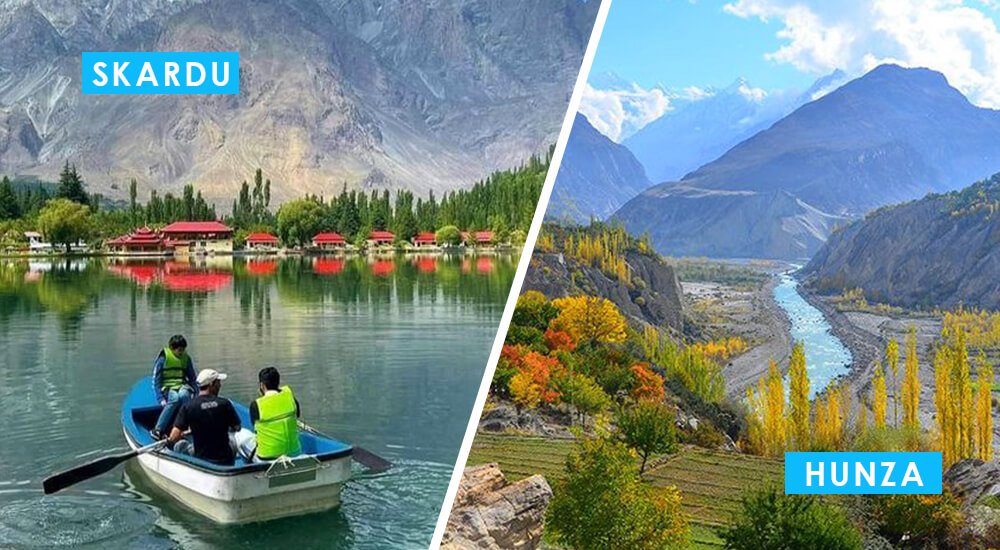 Which one is better for tour Hunza or Skardu
