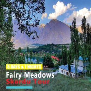 Fairy Meadows & Skardu Tour Package (8 Days 7 Nights)