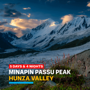 5 Days Travel Package to Hunza Minapin Passu Peak