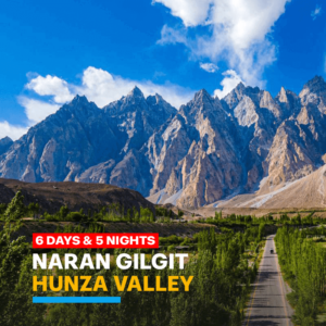 6 Days Travel Package to Naran Gilgit Hunza Valley