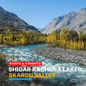 6 Days Family Package to Skardu Shigar Kachura Lakes 2024