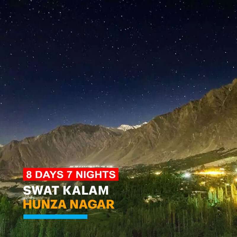 8 Days Hunza Nagar Swat Kalam Vacation Package