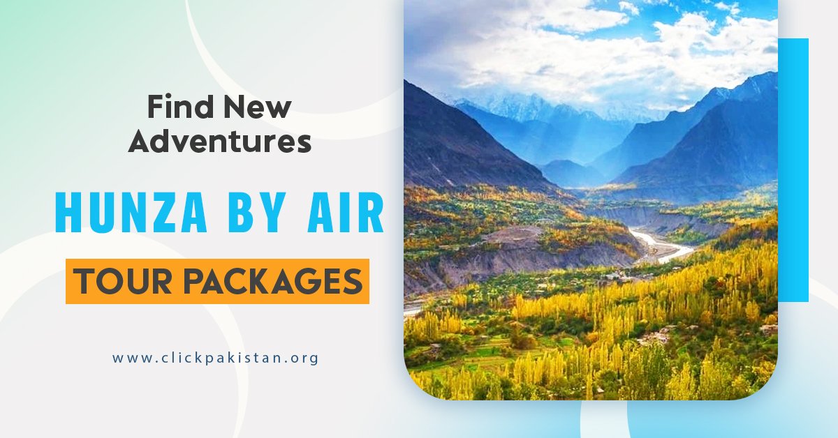 Hunza By Air Tour Packges From Lahore, Karachi and Islamabad